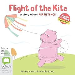 Flight of the Kite: A Story about Persistence Audiobook By Penny Harris, Winnie Zhou cover art