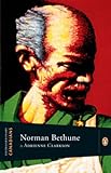 Extraordinary Canadians: Norman Bethune