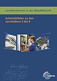 Lernsituationen in der Metalltechnik Lernfelder 5-9