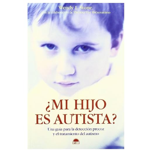 ¿Mi hijo es autista?: Una guia para la deteccion precoz y el tratamiento del autismo: 1 (El Niño y su Mundo)