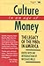 Culture in an Age of Money: The Legacy of the 1980s in America