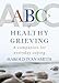 ABCs of Healthy Grieving: A Companion for Everyday Coping