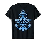 Photo Gallery life is better on a boat maglietta Photo Gallery life is better on a boat maglietta