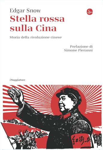 Stella rossa sulla Cina. Storia della rivoluzione cinese