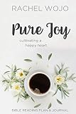 Pure Joy: Bible Reading Plan & Journal