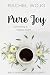 Pure Joy: Bible Reading Plan & Journal