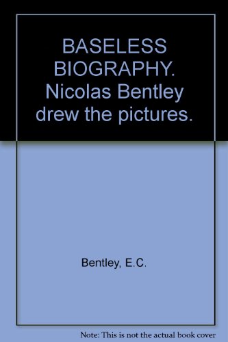 Baseless Biography (By: E.C. Bentley)