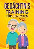  Gedächtnistraining für Senioren XXL: Spiele zur Beschäftigung (mehr als 400 Übungen), als Geschenk für Rentner und Senioren zur Gesunderhaltung des Geistes und gegen Demenz