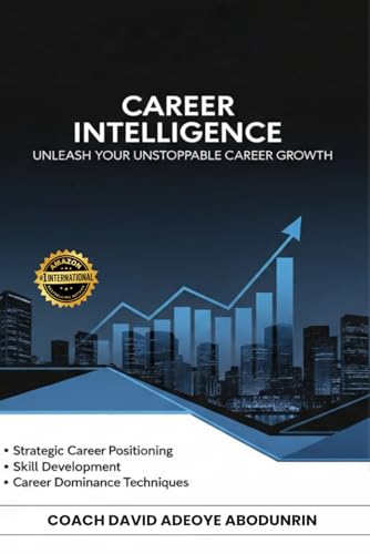Career Intelligence: Unleash Your Unstoppable Career Growth
