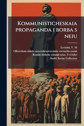 Kommunisticheskaia propaganda i borba s neiu: Konspektivnoe izlozhenie lektsii 1-6 (Russian Edition)