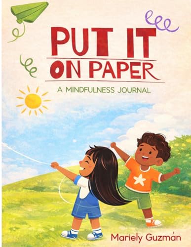 Put It On Paper: A Mindfulness Journal for Kids