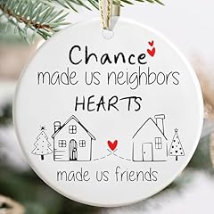 Chance Made Us Neighbors