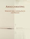 amalgamating tape homebase  Amalgamating: Webster\'s Quotations, Facts and Phrases