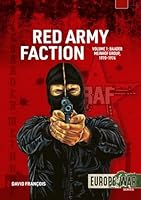 Red Army Faction Volume 1: Left-wing Urban Guerrillas in Germany, 1967-1998: The Baader-Meinhof Gang Era, 1967–1977 (Europe@War) 1806720426 Book Cover