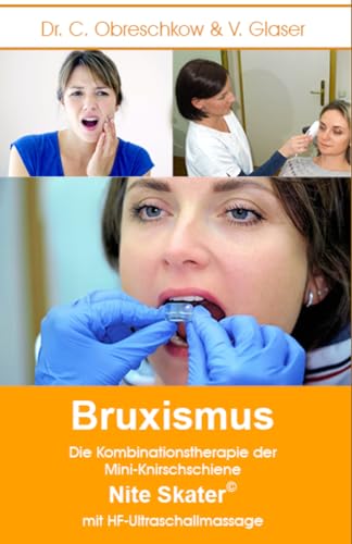 Bruxismus: Die Kombinationstherapie der Mini-Knirscherschiene Nite Skater© mit HF-Ultraschalltherapie