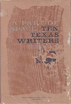 A Part of Space: Ten Texas Writers
