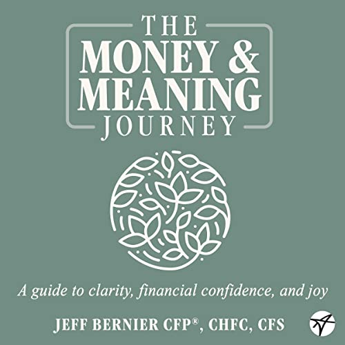 The Money & Meaning Journey - Jeff Bernier