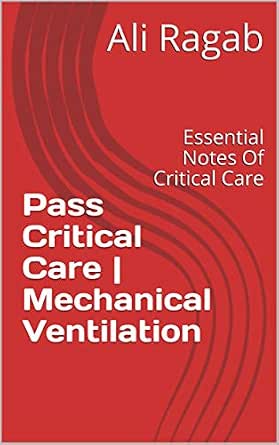 Pass Critical Care | Mechanical Ventilation : Essential Notes Of Critical Care 2nd Edition-Wow! eBook