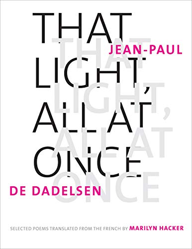 That Light, All at Once: Selected Poems (The Margellos World Republic of Letters) (French Edition)