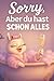 Produktbild SORRY Aber du hast schon alles: Das humorvolle Geschenkbuch vollgepackt mit unnützem Wissen, witzigen Anekdoten und vielem mehr | Lustiges Geschenk für Frauen