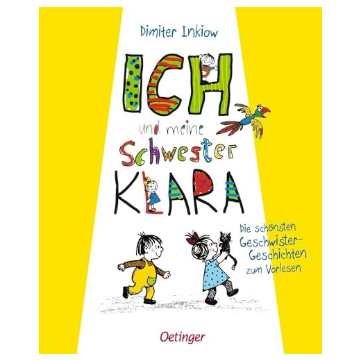 Ich und meine Schwester Klara. Die schönsten Geschwistergeschichten zum Vorlesen: Humorvolles Geschwister-Buch für Kinder ab 5 Jahren