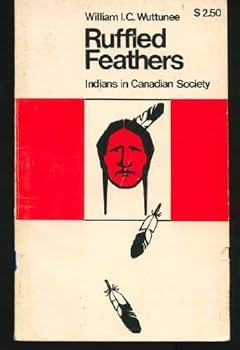 Mass Market Paperback Ruffled feathers;: Indians in Canadian society, Book