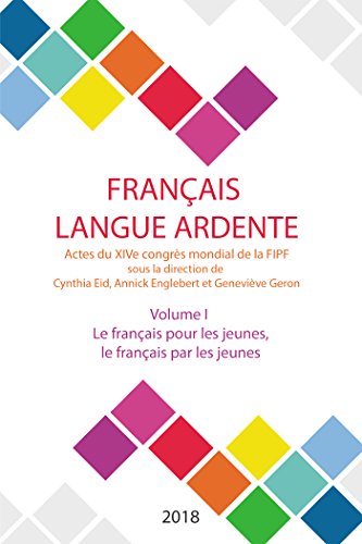 Le français pour les jeunes, le français par les jeunes: Actes du XIVe Congrès mondial de la FIPF: le français, langu
