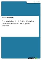 �ber das Leben der Ph�nizier. Wirtschaft, Politik und Kultur der Karthager im Altertum 3656952485 Book Cover