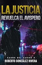 LA JUSTICIA REVUELCA EL AVISPERO: CASOS DEL CARIBE 3