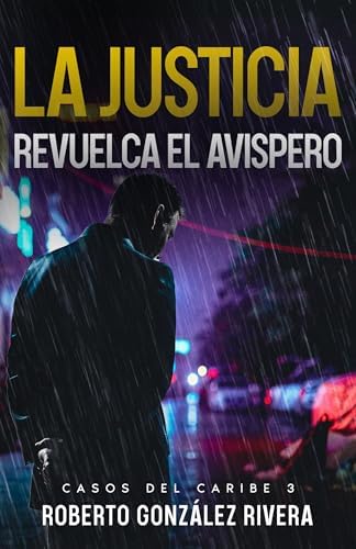 LA JUSTICIA REVUELCA EL AVISPERO: CASOS DEL CARIBE 3
