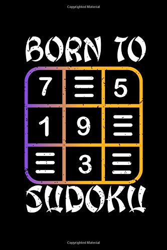 Born To Sudoku: Funny Blank Lined Journal Notebook, 150 Pages, Soft Matte Cover, 6 x 9