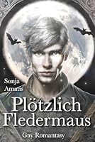 Plötzlich Fledermaus (German Edition) B0F5VYBFR7 Book Cover