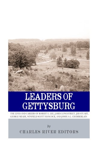 Leaders of Gettysburg: The Lives and Careers of... 1492882984 Book Cover