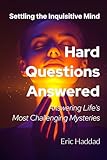  Hard Questions Answered: Settling the Inquisitive Mind (English Edition)