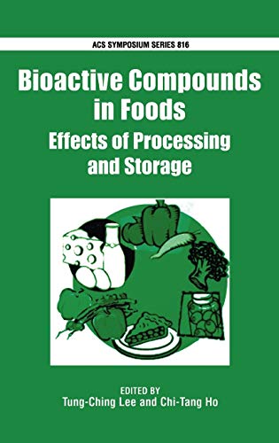 Bioactive Compounds in Foods: Effects of Processing and Storage (ACS Symposium Series)