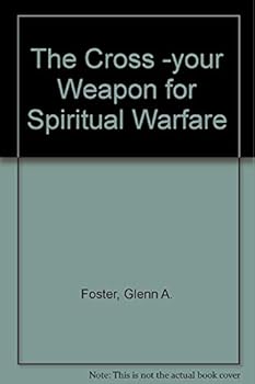 Paperback THE CROSS -YOUR WEAPON FOR SPIRITUAL WARFARE Book