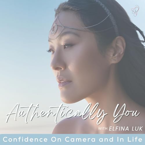 Confidence On Camera and In Life | Be Seen. Be Heard. Be Authentically You cover art