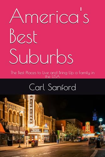 America's Best Suburbs: The Best Places to Live and Bring Up a Family in the USA
