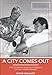 A City Comes Out: The Gay and Lesbian History of Palm Springs