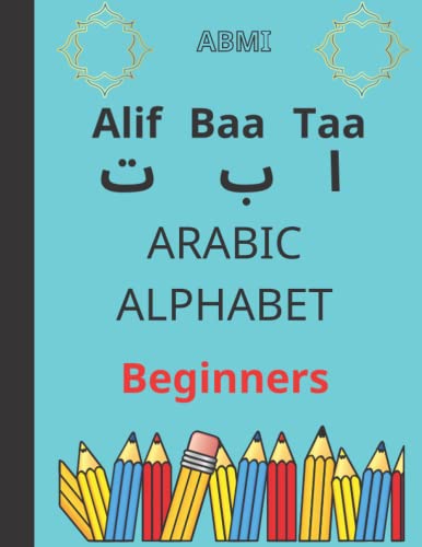 Alif Baa Taa - Arabic Alphabet Beginners: Arabic Letters Tracing Workbook For Kid And Adults