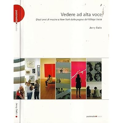 Vedere ad alta voce. 10 anni di arte a New York dalle pagine del Village Voice