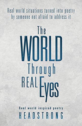 The World Through Real Eyes: Real World Inspired Poetry