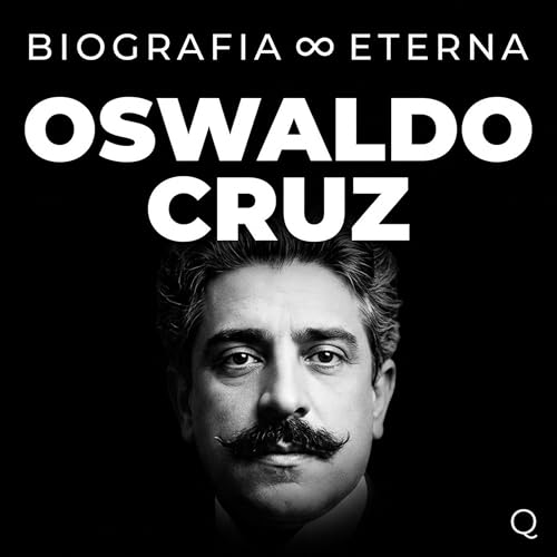 『Oswaldo Cruz - Biografia Eterna』のカバーアート