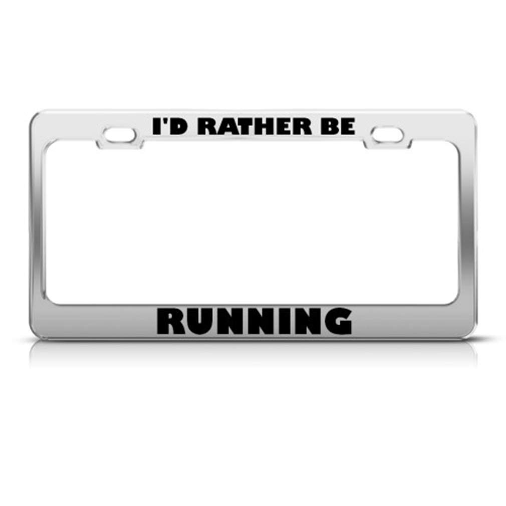 Speedy Pros Metal License Plate Frame I'd Rather Be Running Metal Tag Holder Car Accessories Chrome 2 Holes 1 Frame