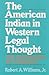 The American Indian in Western Legal Thought: The Discourses of Conquest