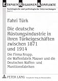 waffenfabrik oerlikon  Die deutsche Rüstungsindustrie in ihren Türkeigeschäften zwischen 1871 und 1914: Die Firma Krupp, die Waffenfabrik Mauser und die Deutschen Waffen- ... und politologische Untersuchungen, Band 13)