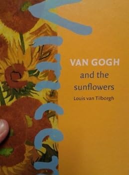 Van Gogh and the Sunflowers by Louis van Tilborgh (2008-07-01)