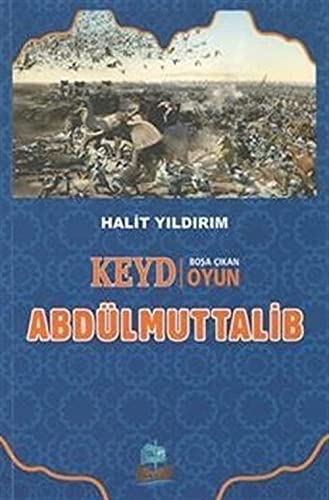 Amazon.com: Keyd Bosa Çikan Oyun Abdülmuttalib: 9786057480552: Halit ...