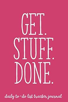 Get Stuff Done (Daily To-Do List Tracker Journal): 6x9 Lined To-Do Checkbox Notebook, 120 Pages – Cute Pink with Motivational, Inspirational ... Appreciation, Co-Worker, Teammate, or Friend
