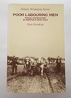Poor Labouring Men: Rural Radicalism in Norfolk, 1872-1923 (History Workshop Series) 0710202954 Book Cover